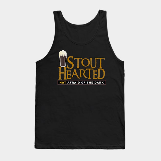 Stout Hearted Tank Top by ThePourFool